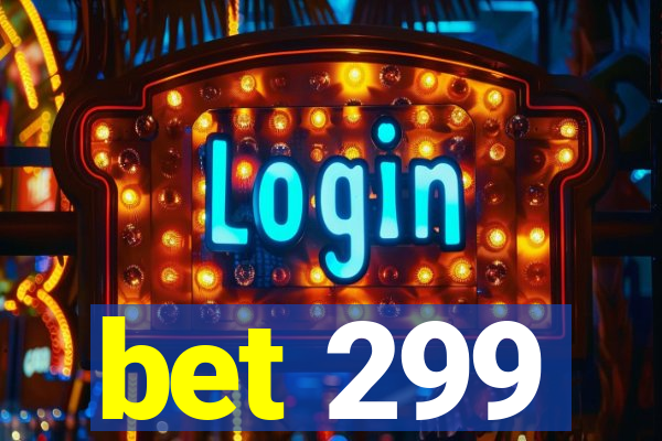 bet 299